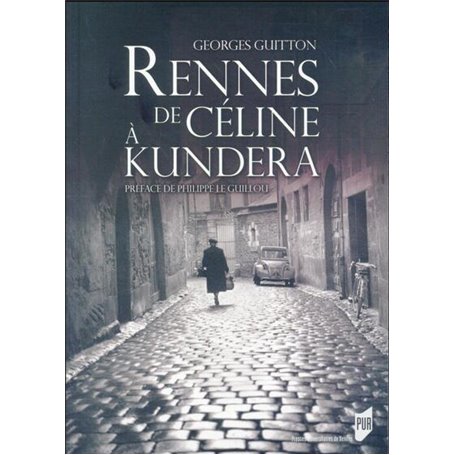 RENNES DE CELINE A KUNDERA