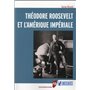 THEODORE ROOSEVELT ET L AMERIQUE IMPERIALE