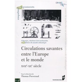 Circulations savantes entre l'Europe et le monde (XVIIe-XXe siècles)