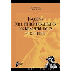 Enquêter sur l'internationalisation des biens médiatiques et culturels