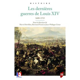 Les dernières guerres de Louis XIV