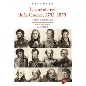 Les ministres de la guerre, 1792-1870