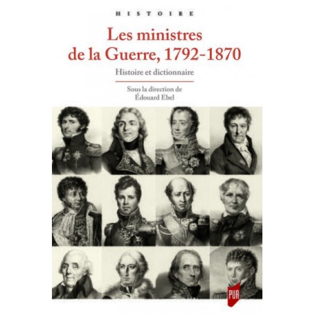 Les ministres de la guerre, 1792-1870