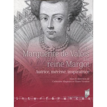 De Marguerite de Valois à la reine Margot