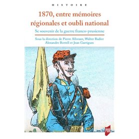 1870, entre mémoires régionales et oubli national