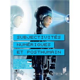 Subjectivités numériques et posthumain