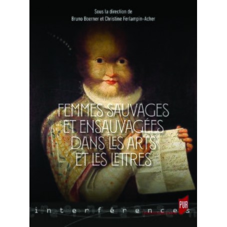 Femmes sauvages et ensauvagées dans les arts et les lettres