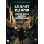 Le goût du noir dans la fiction policière contemporaine