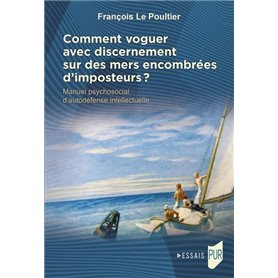 Comment voguer avec discernement sur des mers encombrées d'imposteurs ?