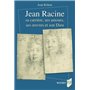 Jean Racine sa carrière, ses amours, ses oeuvres et son Dieu