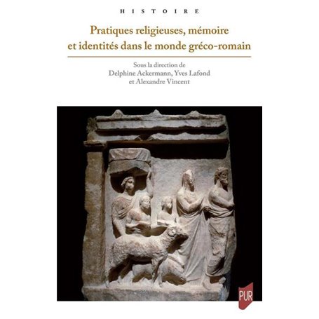 Pratiques religieuses, mémoire et identités dans le monde gréco-romain