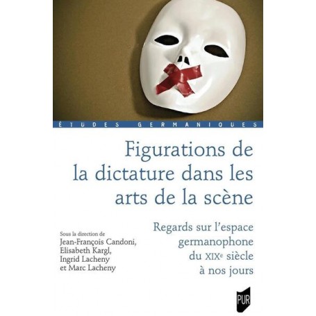 Figurations de la dictature dans les arts de la scène