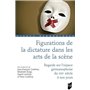 Figurations de la dictature dans les arts de la scène