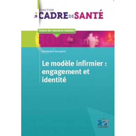 Le modèle infirmier : engagement et identité