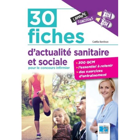 30 fiches d'actualité sanitaire et sociale pour le concours infirmier