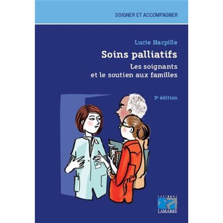 Soins palliatifs. Les soignants et le soutien aux familles