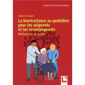 La bientraitance au quotidien pour les soignants et les accompagnants