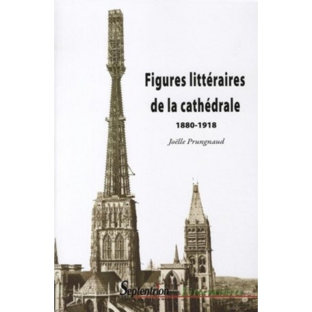 Figures littéraires de la cathédrale 1880-1918