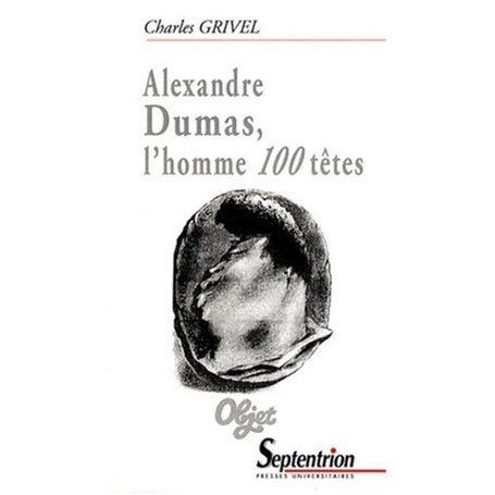 Alexandre Dumas, l''homme 100 têtes