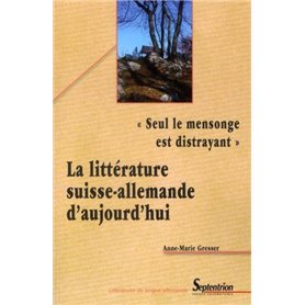 « Seul le mensonge est distrayant »