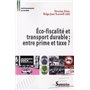 Éco-fiscalité et transport durable : entre prime et taxe ?