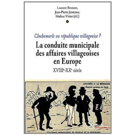 La conduite municipale des affaires villageoises en Europe (XVIIIe-XXe siècle)