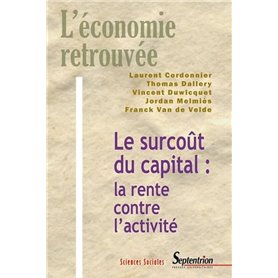 Le surcoût du capital : la rente contre l''activité