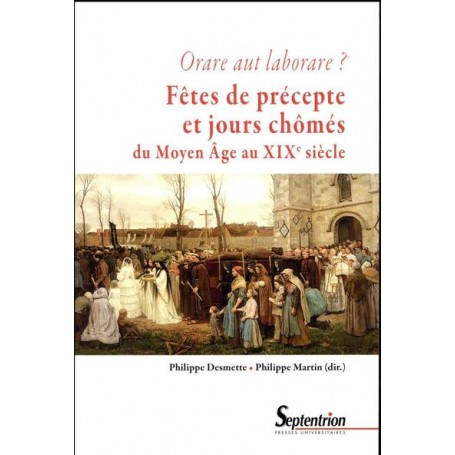 Fêtes de précepte et jours chômés du Moyen Age au début du XXe siècle