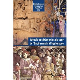 Rituels et cérémonies de cour, de l'Empire romain à l'âge baroque