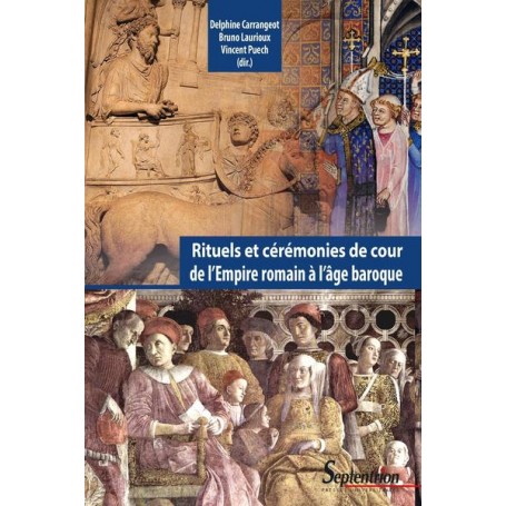 Rituels et cérémonies de cour, de l'Empire romain à l'âge baroque