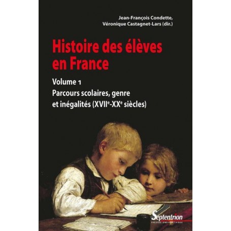 Histoire des élèves en France. Volume 1