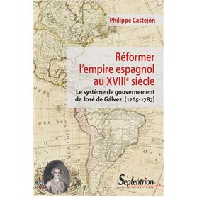 Réformer l'empire espagnol au XVIIIe siècle