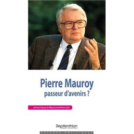 Pierre Mauroy, passeur d'avenirs ?