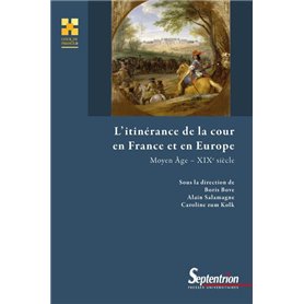 L'itinérance de la cour en France et en Europe