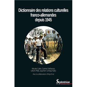 Dictionnaire des relations culturelles franco-allemandes depuis 1945
