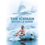 The iceman, suivez le guide - Pour sublimer votre extraordinaire potentiel
