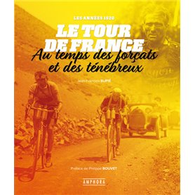 Le tour de France au temps des forçats et des ténébreux