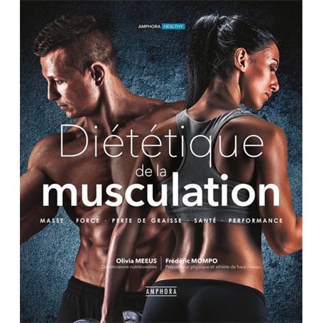 DIETETIQUE DE LA MUSCULATION nouvelle édition augmentée