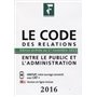 Le code des relations entre le public et les administrations 2016