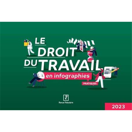 Le droit du travail en infographies pratiques 2023