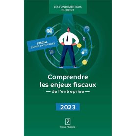 Comprendre les enjeux fiscaux de l'entreprise 2023