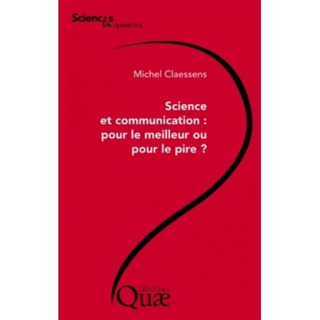 Science et communication : pour le meilleur ou pour le pire ?