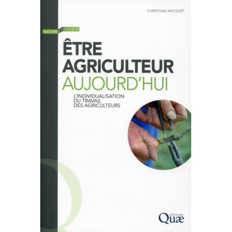 Être agriculteur aujourd'hui