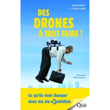 Des drones à tout faire ?