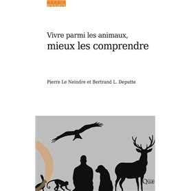 Vivre parmi les animaux, mieux les comprendre