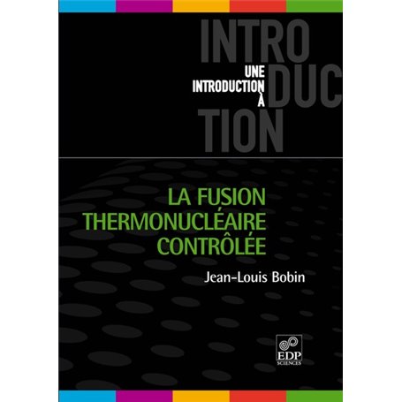 La fusion thermonucléaire contrôlée