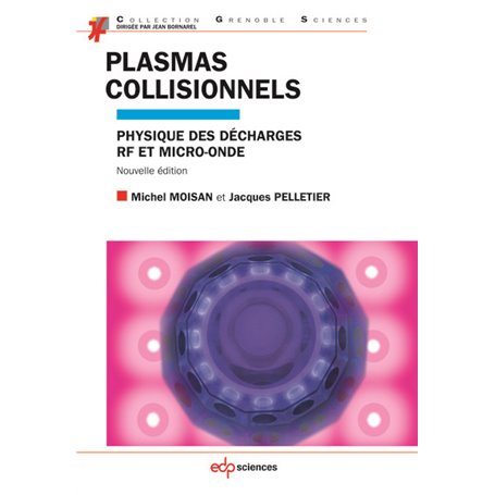 Plasmas collisionnels physique des décharges RF et micro-ondes