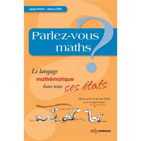 Parlez-vous maths ? le langage mathématique dans tous ses états