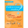 Parlez-vous maths ? le langage mathématique dans tous ses états