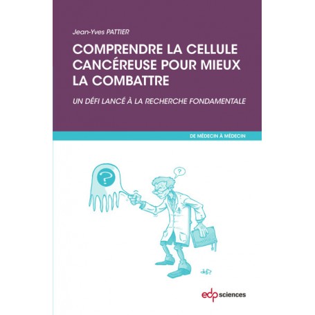 Comprendre la cellule cancéreuse pour mieux la combattre